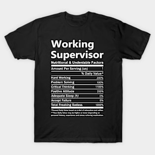 Working Supervisor T Shirt - Nutritional and Undeniable Factors Gift Item Tee T-Shirt